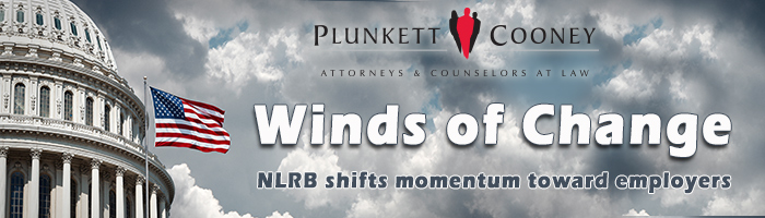 Winds of Change Labor Webinar Plunkett Cooney Winds of Change Labor Webinar