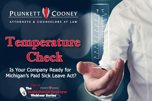 Temperature Check Webinar - Michigan Paid Sick Leave Act Temperature Check Webinar - Michigan Paid Sick Leave Act